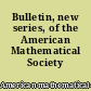 Bulletin, new series, of the American Mathematical Society