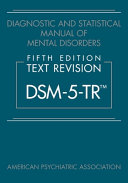 Diagnostic and statistical manual of mental disorders : fitfh edition, text revision : DSM-5-TR