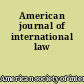 American journal of international law