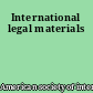 International legal materials