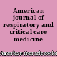 American journal of respiratory and critical care medicine