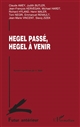 Hegel passé, Hegel à venir