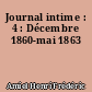 Journal intime : 4 : Décembre 1860-mai 1863