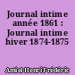 Journal intime année 1861 : Journal intime hiver 1874-1875