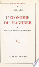 L'économie du Maghreb (1) : La colonisation et la décolonisation