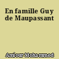 En famille Guy de Maupassant