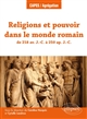 Religions et pouvoir dans le monde romain : de 218 av. J.-C. à 250 ap. J.-C.
