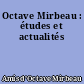Octave Mirbeau : études et actualités