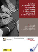 Convention du Conseil de l'Europe sur la prévention et la lutte contre la violence à l'égard des femmes et la violence domestique : Un outil pour mettre fin aux mutilations génitales féminines