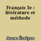 Français 3e : littérature et méthode