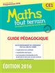 Maths tout terrain CE1, cycle 2 : les maths à la portée de tous les élèves : guide pédagogique : programmes 2016