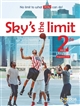 Sky's the limit, 2de, A2-B1 : no limit to what you can do !