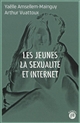 Les jeunes, la sexualité et internet