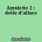 Amulette 2 : drôle d'allure