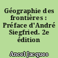 Géographie des frontières : Préface d'André Siegfried. 2e édition