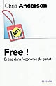 Free ! : entrez dans l'économie du gratuit