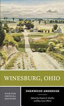 Winesburg, Ohio : Authoritative text, backgrounds and contexts, criticism