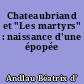 Chateaubriand et "Les martyrs" : naissance d'une épopée
