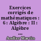 Exercices corrigés de mathématiques : 6 : Algèbre : II : Algèbre linéaire : 1ère partie