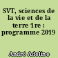 SVT, sciences de la vie et de la terre 1re : programme 2019