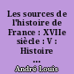 Les sources de l'histoire de France : XVIIe siècle : V : Histoire politique et militaire