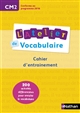 L'atelier de vocabulaire, CM2 : cahier d'exercices