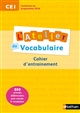 L'atelier de vocabulaire : CE1, cycle 2 : cahier d'exercices