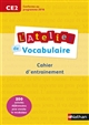 L'atelier de vocabulaire : CE2 : cahier d'exercices