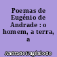 Poemas de Eugénio de Andrade : o homem, a terra, a palavra