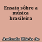 Ensaio sôbre a música brasileira