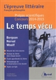 Le temps vécu : Henri Bergson, "Essai sur les données immédiates de la conscience" ; Virginia Woolf, "Mrs Dalloway" ; Gérard de Nerval, "Sylvie"