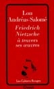 Friedrich Nietzsche à travers ses oeuvres