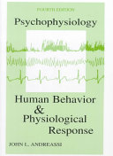 Psychophysiology : human behavior and physiological response