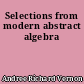 Selections from modern abstract algebra