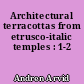 Architectural terracottas from etrusco-italic temples : 1-2