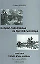 Du sport aristocratique au sport démocratique : histoire d'une mutation : 1886-1936
