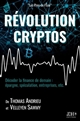 Révolution cryptos : décoder la finance de demain : épargne, spéculation, entreprises, etc