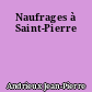 Naufrages à Saint-Pierre