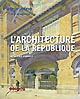 L'architecture de la République : les lieux de pouvoir dans l'espace public en France, 1792-1981