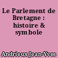 Le Parlement de Bretagne : histoire & symbole