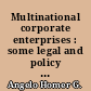 Multinational corporate enterprises : some legal and policy aspects of a modern social-economic phenomenon