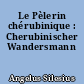 Le Pèlerin chérubinique : Cherubinischer Wandersmann