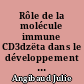 Rôle de la molécule immune CD3dzëta dans le développement neuronal et les fonctions cérébrales