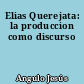 Elias Querejata: la produccion como discurso