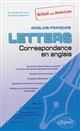 Letters (business correspondence) : correspondance en anglais, l'incontournable ! : anglais-français