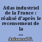 Atlas industriel de la France : réalisé d'après le recensement de la population de 1954