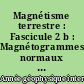 Magnétisme terrestre : Fascicule 2 b : Magnétogrammes normaux et semi-rapides, Chambon-La-Forêt (France), (Avril 1958 à Décembre 1958)