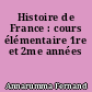 Histoire de France : cours élémentaire 1re et 2me années