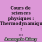Cours de sciences physiques : Thermodynamique : à l'usage des étudiants de la classe de mathématiques supérieures et du premier cycle universitaire