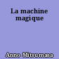 La machine magique